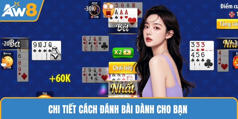 Chi tiết cách đánh bài dành cho bạn