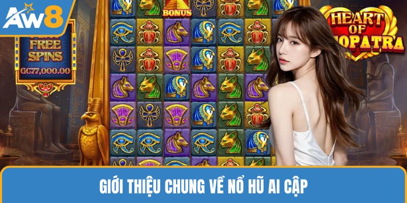 Giới thiệu chung về nổ hũ Ai Cập