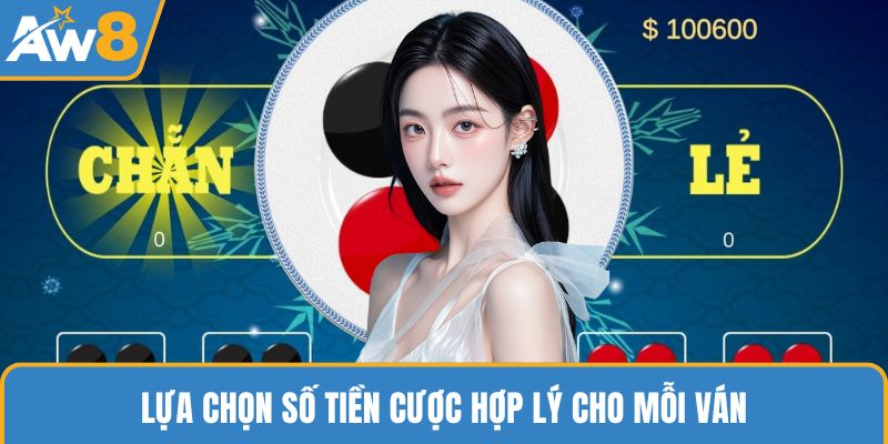 Lựa chọn số tiền cược hợp lý cho mỗi ván