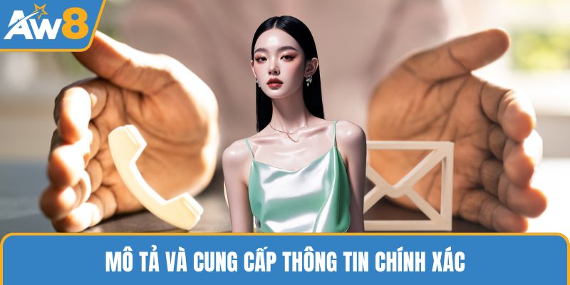 Mô tả và cung cấp thông tin chính xác