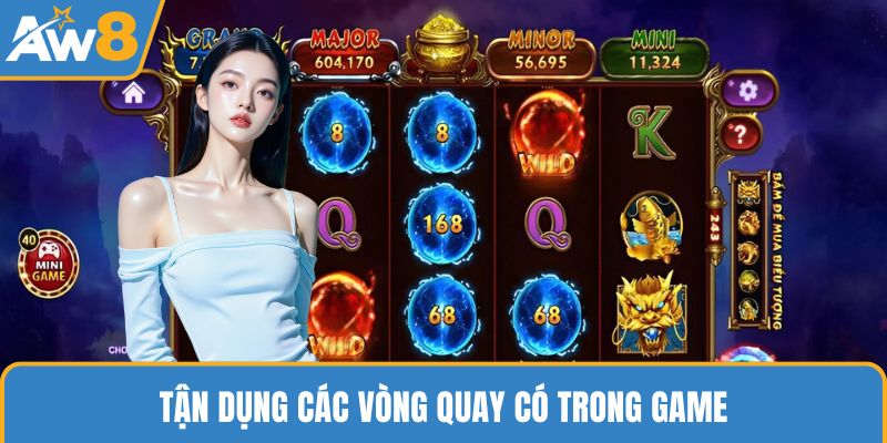 Tận dụng các vòng quay có trong game