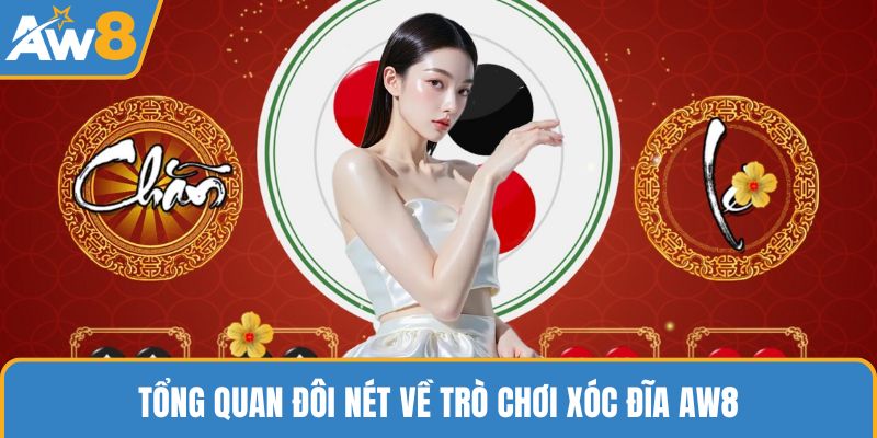Tổng quan đôi nét về trò chơi Xóc Đĩa AW8
