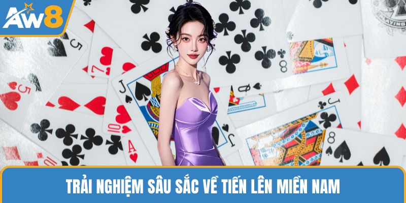 Trải nghiệm sâu sắc về tiến lên miền Nam