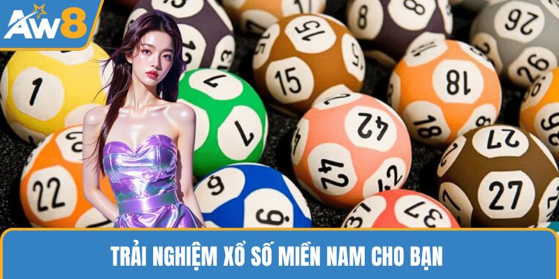 Trải nghiệm xổ số miền Nam cho bạn