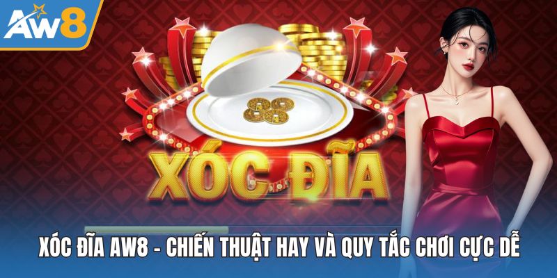 Xóc Đĩa AW8